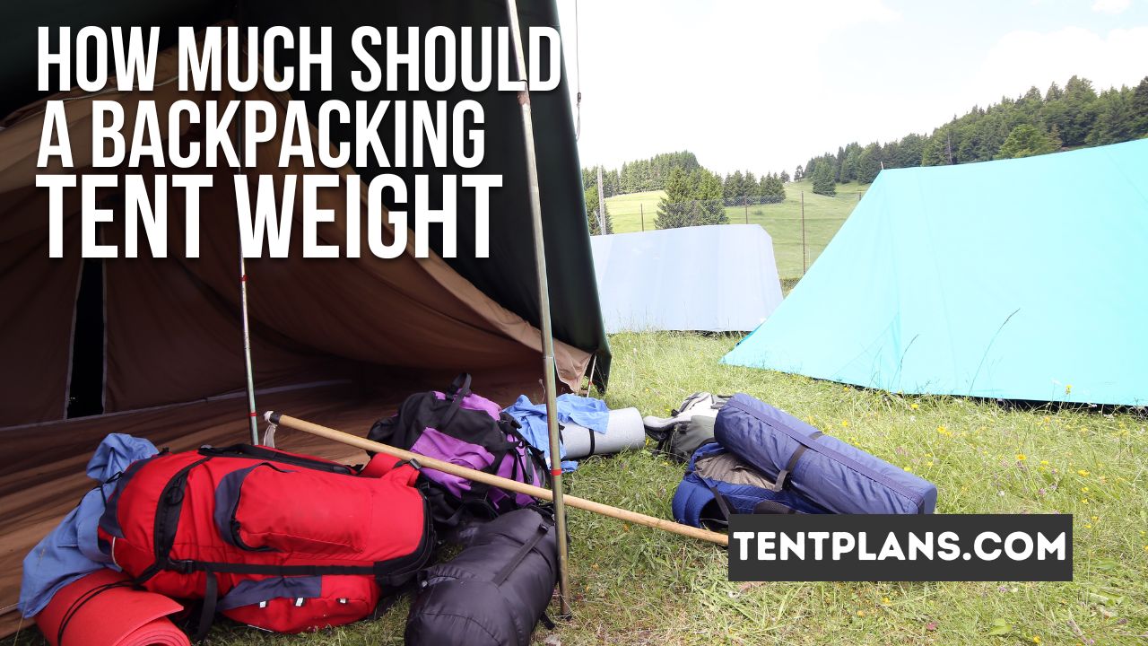 How Much Should a Backpacking Tent Weight