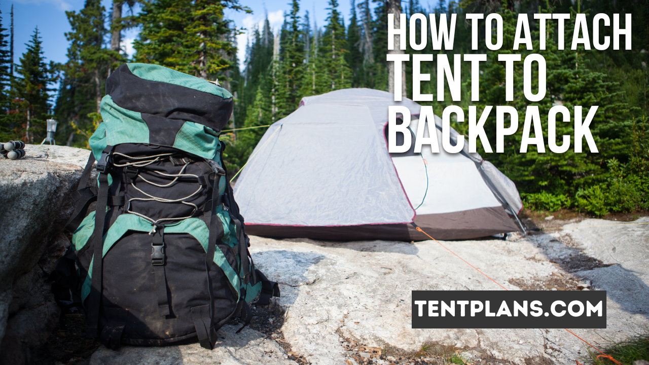 How To Attach Tent To Backpack