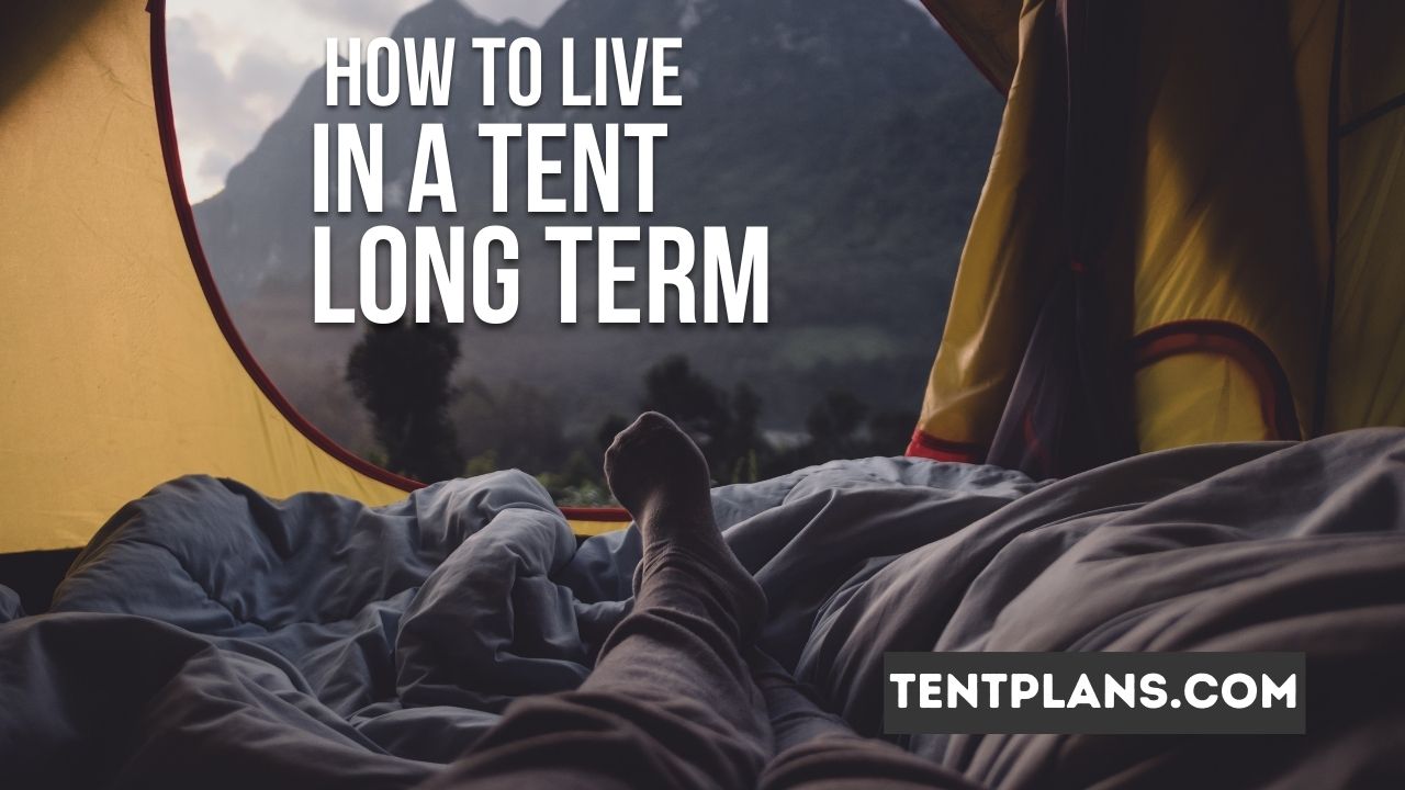 How to Live in a Tent Long Term