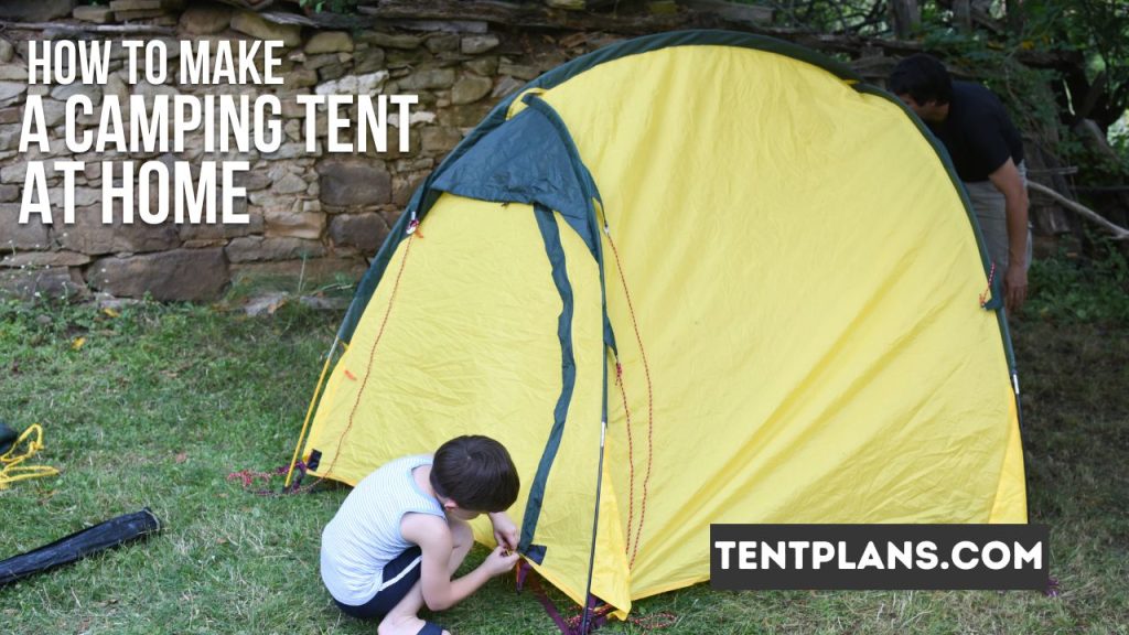 How to Make a Camping Tent at Home