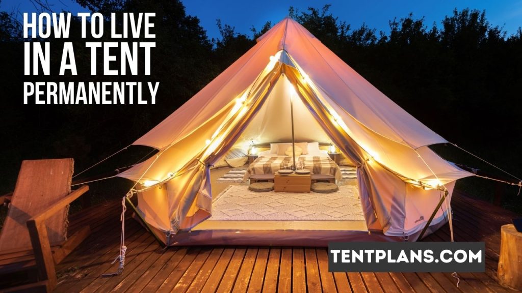 How to live in a Tent permanently